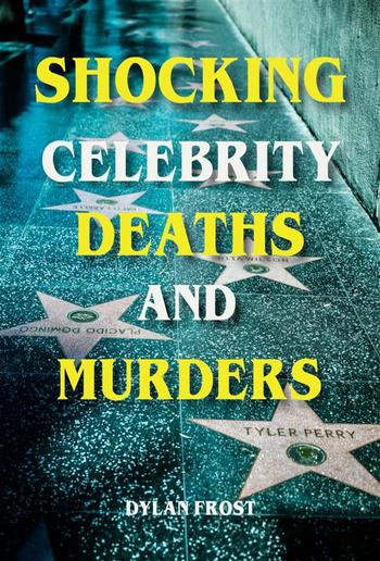 Shocking Celebrity Deaths and Murders PDF