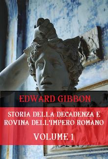 Storia della decadenza e rovina dell'Impero Romano Volume 1 PDF
