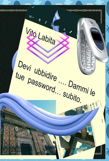 Devi ubbidire ... dammi le tue password... subito PDF