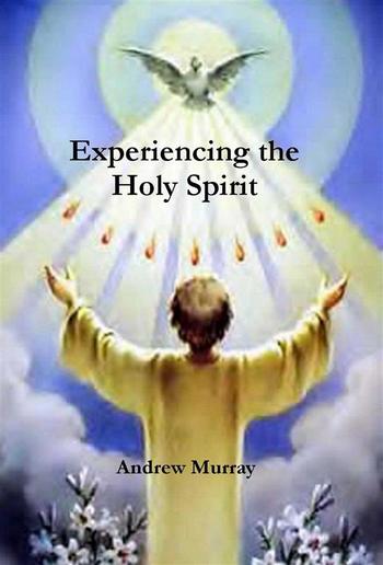 Experiencing The Holy Spirit PDF