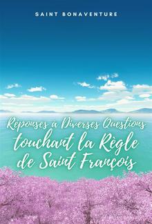 Réponses à Diverses Questions touchant la Règle de Saint François PDF