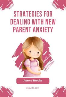 Strategies for Dealing with New Parent Anxiety PDF