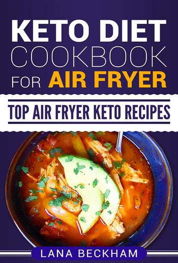 Keto Diet Cookbook for Air Fryer: Top Air Fryer Keto Recipes PDF