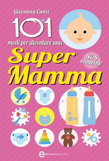 101 modi per diventare una supermamma PDF