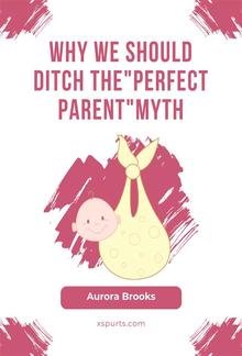 Why We Should Ditch the "Perfect Parent" Myth PDF