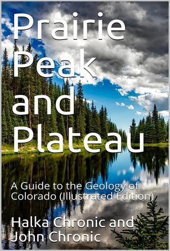 Prairie Peak and Plateau / A Guide to the Geology of Colorado PDF