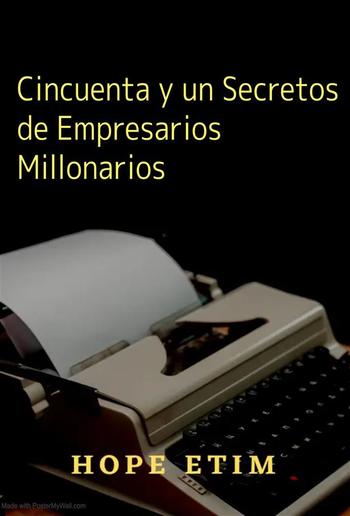 Cincuenta y un Secretos de Empresarios Millonarios PDF