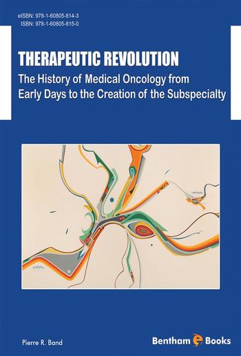 Therapeutic Revolution: The History of Medical Oncology from Early Days to the Creation of the Subspecialty PDF