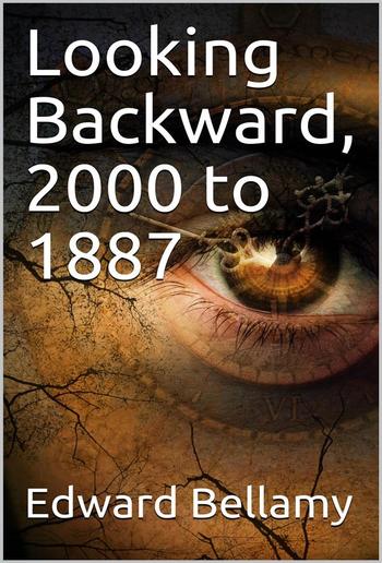 Looking Backward, 2000 to 1887 PDF