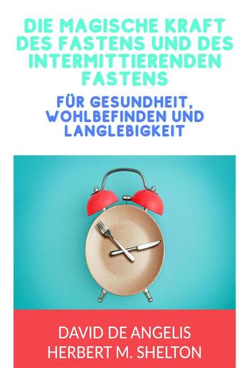 Die magische kraft des Fastens und des intermittierenden Fastens (Übersetzt) PDF