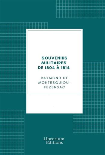 Souvenirs militaires de 1804 à 1814 PDF