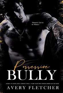 Possessive Bully – Enemies to Lovers Erotic Romance Novel PDF