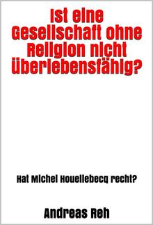 Ist eine Gesellschaft ohne Religion nicht überlebensfähig? PDF