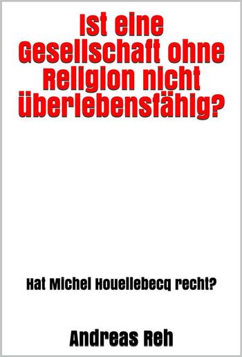 Ist eine Gesellschaft ohne Religion nicht überlebensfähig? PDF Ist eine Gesellschaft ohne Religion nicht überlebensfähig? PDF