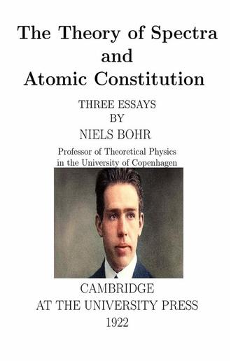 The Theory of Spectra and Atomic Constitution Three Essays PDF