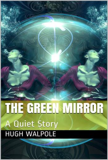 The Green Mirror: A Quiet Story PDF