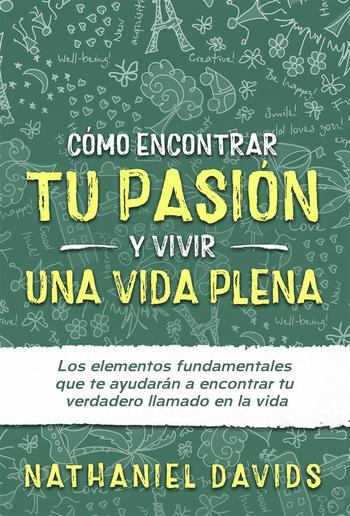 Cómo Encontrar tu Pasión y Vivir una Vida Plena PDF