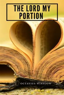 The Lord My Portion Or, Daily Need Divinely Supplied PDF