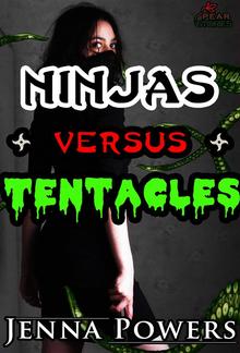 Ninjas Versus Tentacles (Tentacle Hentai Erotica) PDF