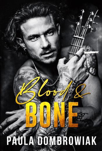 Blood & Bone: A Second Chance, Friends to Lovers, Emotional Rockstar Romance PDF