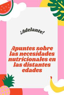 Apuntes sobre las necesidades nutricionales en las distantes edades PDF