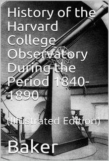 History of the Harvard College Observatory During the Period 1840-1890 PDF