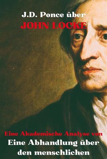 J.D. Ponce über John Locke: Eine Akademische Analyse von Eine Abhandlung über den menschlichen Verstand PDF