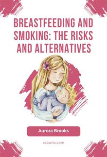 Breastfeeding and smoking: The risks and alternatives PDF