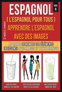 Espagnol ( L’Espagnol Pour Tous ) - Apprendre l'espagnol avec des images (Vol 6) PDF