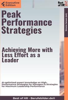 Peak Performance Strategies – Achieving More with Less Effort as a Leader PDF