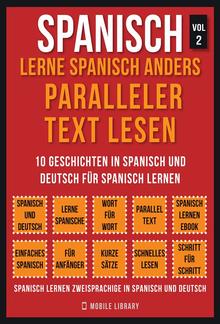 Spanisch - Lerne Spanisch Anders Paralleler Text Lesen (Vol 2) PDF