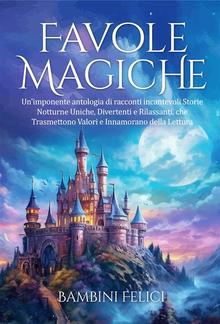 Favole Magiche Un'imponente antologia di racconti incantevoli PDF