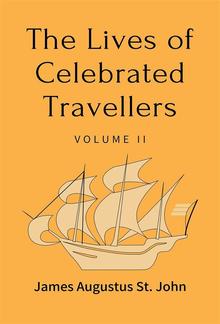 The Lives of Celebrated Travellers Volume 2 (of 3) PDF