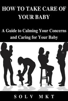 HOW TO TAKE CARE OF YOUR BABY PDF