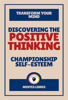 Discovering the Positive Thinking - Championship Self-esteem PDF