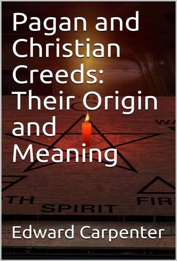 Pagan and Christian Creeds: Their Origin and Meaning PDF
