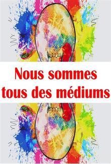 Nous sommes tous des médiums PDF