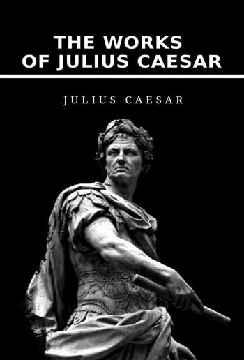 The Works of Julius Caesar PDF