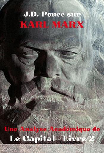 J.D. Ponce sur Karl Marx : Une Analyse Académique de Le Capital - Livre 2 PDF