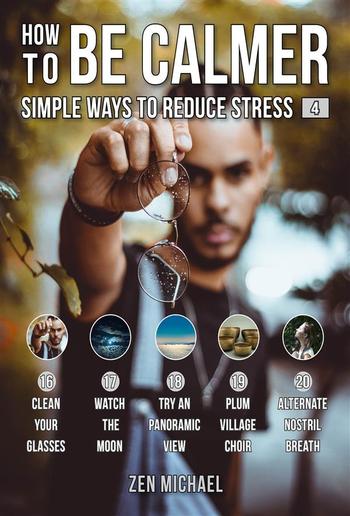 How To Be Calmer 4 - Simple Ways To Reduce Stress PDF