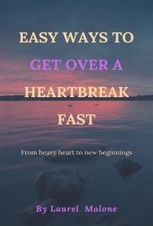 Easy Ways to Get Over a Heartbreak Fast PDF