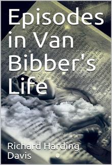 Episodes in Van Bibber's Life PDF