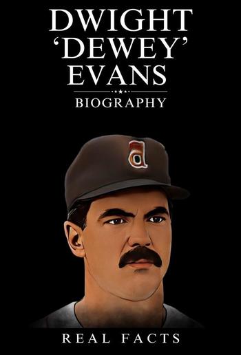 Dwight ‘Dewey’ Evans Biography PDF