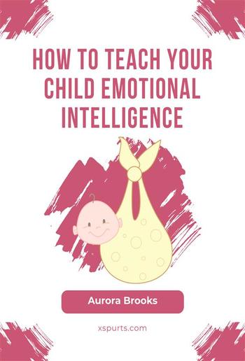 How to Teach Your Child Emotional Intelligence PDF