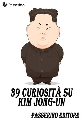 39 curiosità su Kim Jong-Un PDF