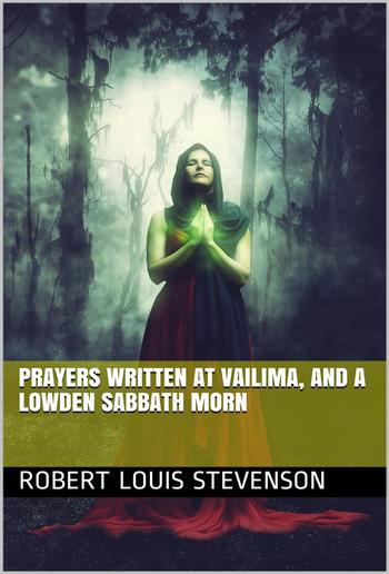 Prayers Written At Vailima, and A Lowden Sabbath Morn PDF