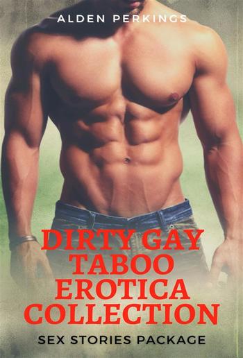 Dirty Gay Explicit Taboo Erotica Collection PDF