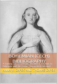 Bohemian (Cech) Bibliography / A finding list of writings in English relating to Bohemia and the Cechs PDF