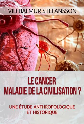 Le cancer - Maladie de la civilisation? (Traduit) PDF