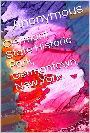 Clermont State Historic Park / Germantown, New York PDF